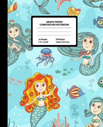 Graph Paper Composition Notebook: Quad Ruled 4 Squares Per Inch Sheets, Math and Science Grid Note Book for Elementary Students, Beautiful Mermaid by Little Pens Notebooks 9781674492834