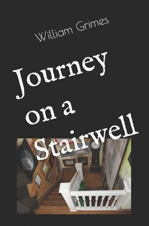 Journey on a Stairwell by William Grimes 9781733031226