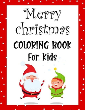 Merry christmas coloring book for kids.: Fun Children's Christmas Gift or Present for kids.Christmas Activity Book Coloring, Matching, Mazes, Drawing, Cross Words, Color by Number, and More. by Blue Moon Press House 9781712214329