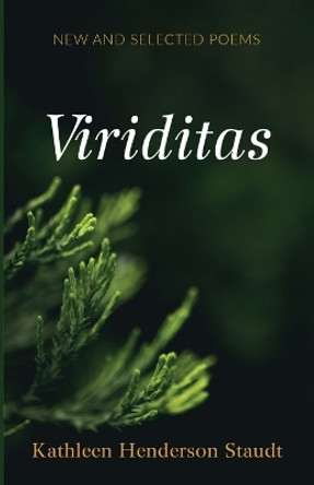 Viriditas by Kathleen Henderson Staudt 9781666754698