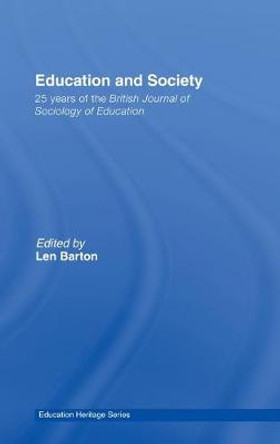 Education and Society: 25 Years of the British Journal of Sociology of Education by Len Barton