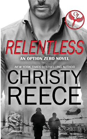 Relentless: An Option Zero Novel by Christy Reece 9781733725750