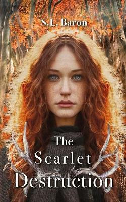 The Scarlet Destruction by S L Baron 9781734559811