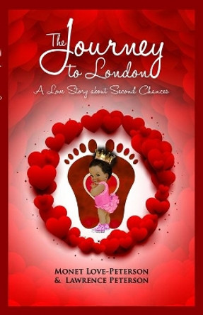 The Journey to London: A Love Story about Second Chances by Monet Love-Peterson 9781736220900