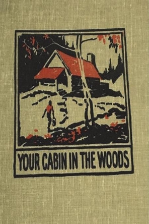 Your Cabin in the Woods by Conrad Meinecke 9781773238050