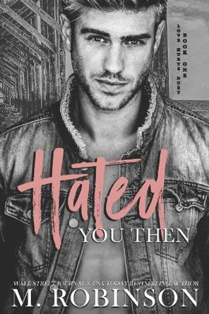 Hated You Then by M Robinson 9781692552671