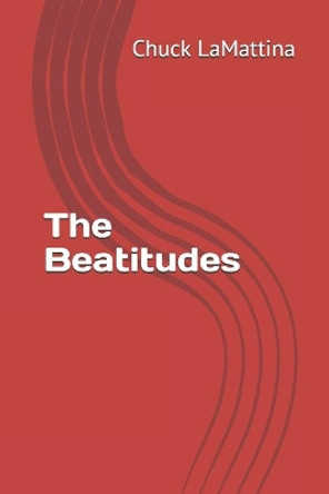 The Beatitudes by Chuck Lamattina 9781708936990