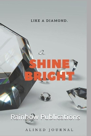 Shine bright: Like a diamond by Rainbow Dreams Publications 9781658613101