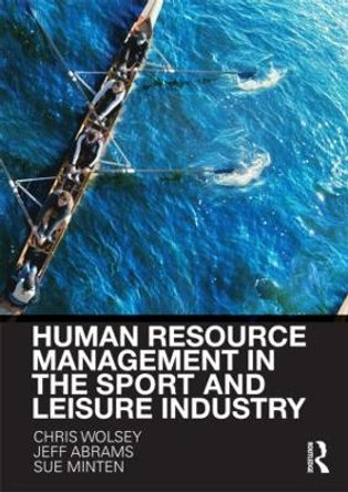 Human Resource Management in the Sport and Leisure Industry by Chris Wolsey