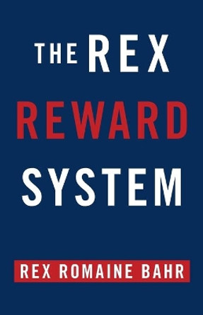 The Rex Reward System by Rex Romaine Bahr 9781663221988