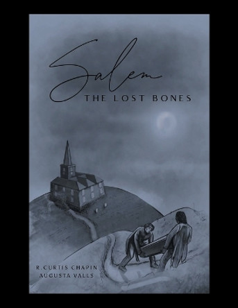Salem: The Lost Bones by R Curtis Chapin 9781665738682