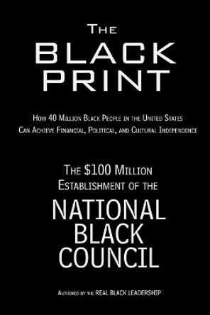 The Black Print: How 40 Million Black People in the United States Can Achieve Financial, Political, and Cultural Independence by K Kelly McElroy 9781681211268