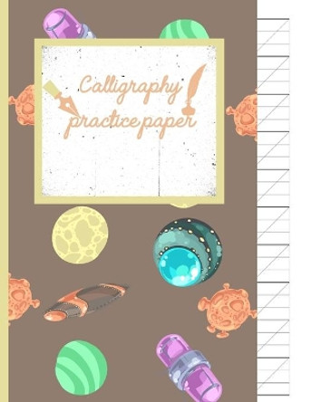 Calligraphy Practice paper: Gifts for space lovers; cute & elegant Hurricane Space UFO hand writing workbook with practice sheets for adults & kids to write in. by Creative Line Publishing 9781686826467