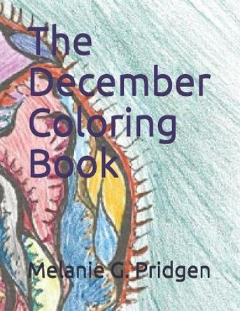 The December Coloring Book by Melanie Gail Pridgen 9781698609072