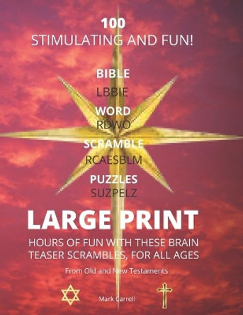 100 Large Print Bible Word Scramble Puzzles: Test your Bible knowledge while having hours of fun by Mark Carrell 9781705961056