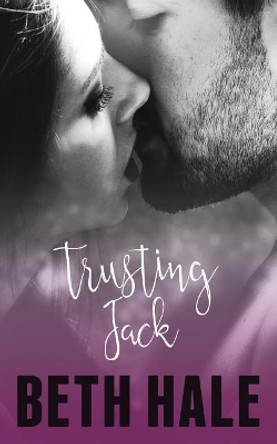 Trusting Jack by Beth Hale 9781733586122