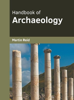 Handbook of Archaeology by Martin Reid 9781682856536