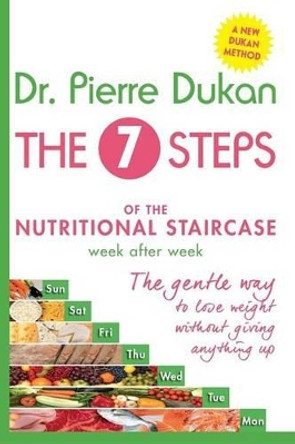 The Seven Steps: The Nutritional Staircase by Dr Pierre Dukan 9782952664493