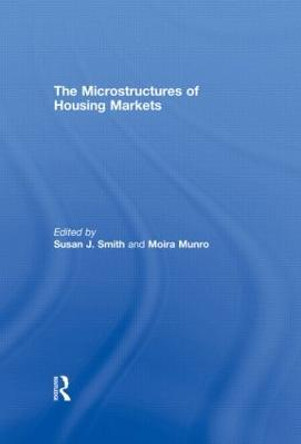 The Microstructures of Housing Markets by Susan J. Smith