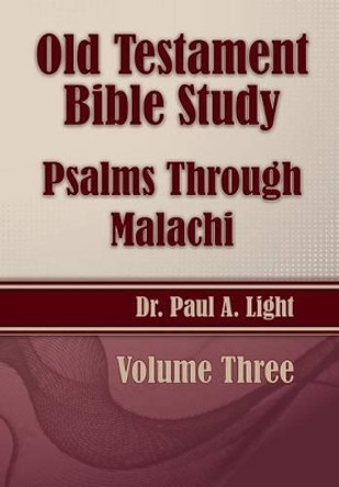 Old Testament Bible Study, Psalms Through Malachi by Paul a Light 9781630730819