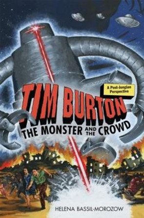 Tim Burton: The Monster and the Crowd: A Post-Jungian Perspective by Helena Bassil-Morozow