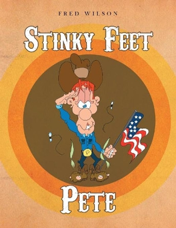 Stinky Feet Pete by Fred Wilson 9781943871834