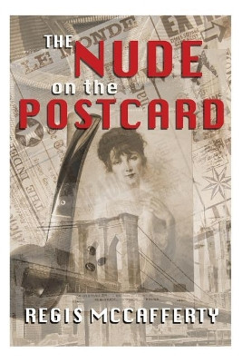 The Nude on the Postcard by Regis McCafferty 9781945630897