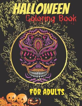 Halloween Coloring Book For Adults: Holiday Coloring And Activity Book For Adults Funny Halloween Coloring Book Gift For Mom And Dad ( Fall Coloring Book ) by Alicia Press 9798669704773