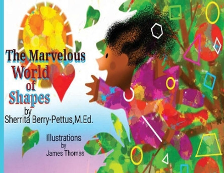 The Marvelous World of Shapes by Sherrita Berry-Pettus 9781945342127