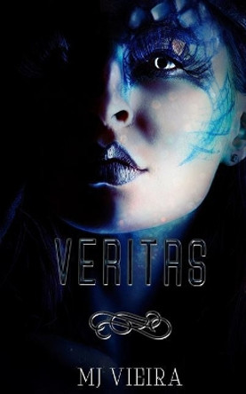 Veritas: The Veritas Series, Book Two by Mj Vieira 9781790707249