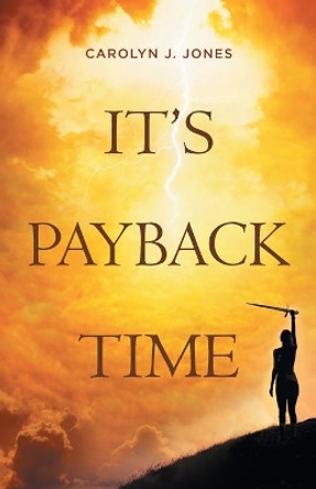 It's Payback Time by Carolyn J Jones 9781640886254