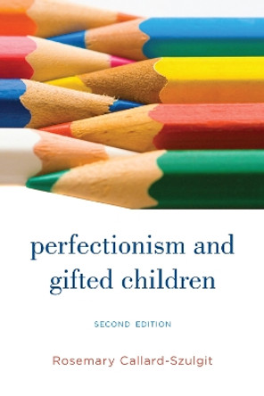 Perfectionism and Gifted Children by Rosemary Callard-Szulgit 9781610486798