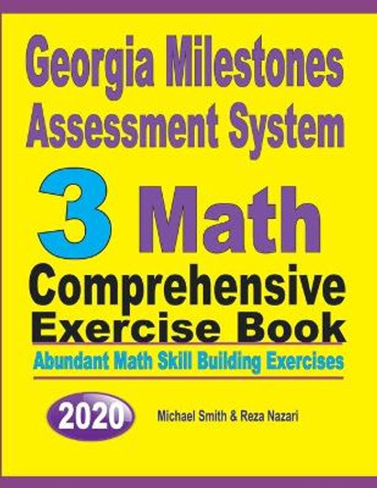 Georgia Milestones Assessment System 3: Abundant Math Skill Building Exercises by Michael Smith 9781646126187