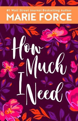 How Much I Need by Marie Force 9781958035047
