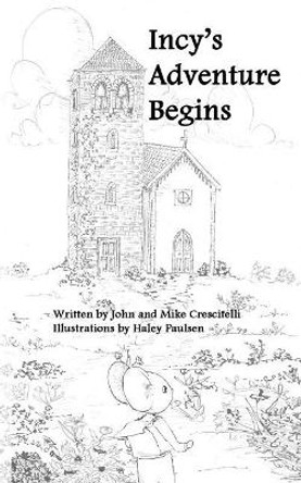 Incy's Adventure Begins by John Crescitelli 9781947678101