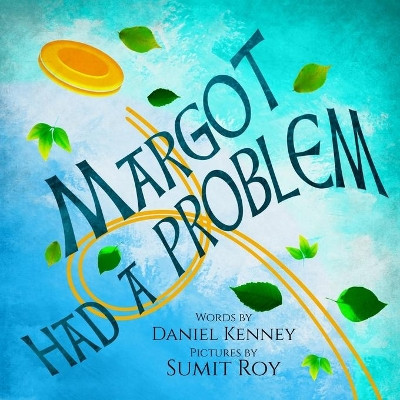 Margot Had A Problem by Daniel Kenney 9781947865242
