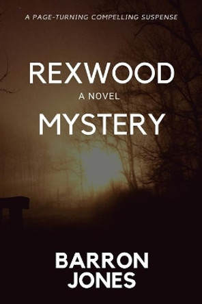 Rexwood Mystery by Barron Jones 9781947928909