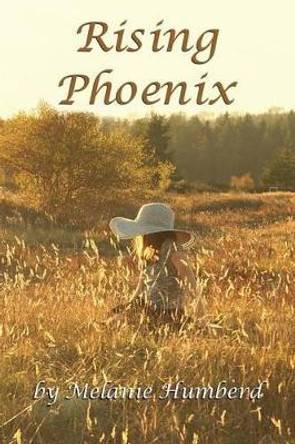 Rising Phoenix by Melanie Humberd 9781946446206