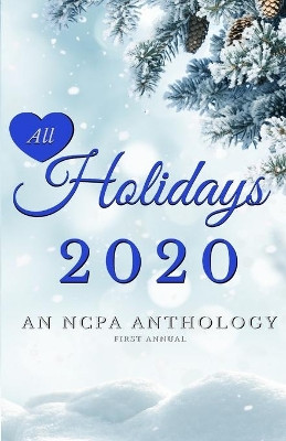 All Holidays 2020 First Annual: An NCPA Anthology by M L Hamilton 9781949125214