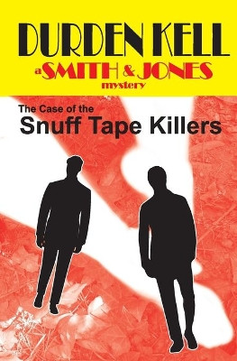 The Case of the Snuff Tape Killers: a Smith & Jones mystery by Tom Whitfield 9781950729128
