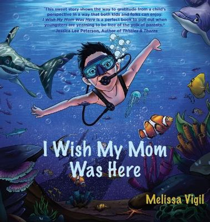 I Wish My Mom Was Here by Melissa Vigil 9781951375539