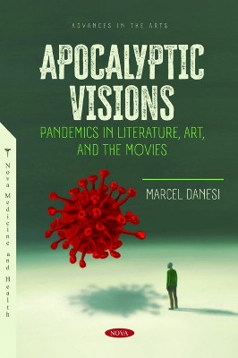 Apocalyptic Visions: Pandemics in Literature, Art, and the Movies by Marcel Danesi 9798886975079