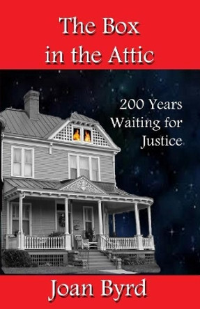 The Box in the Attic by Joan Byrd 9781630664862