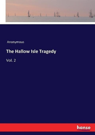 The Hallow Isle Tragedy by Anonymous 9783337409555