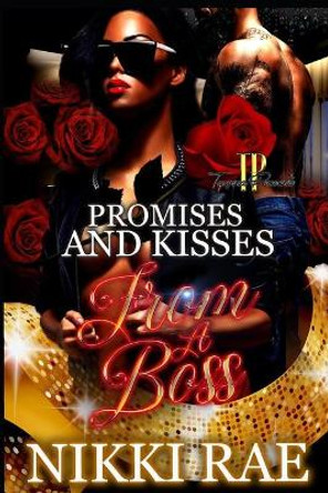 Promises and Kisses from a Boss by Nikki Rae 9798709121881