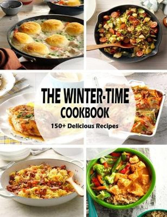 The Winter-Time Cookbook: 150+ Delicious Recipes by Nguyen Vuong Hoang 9798694839990