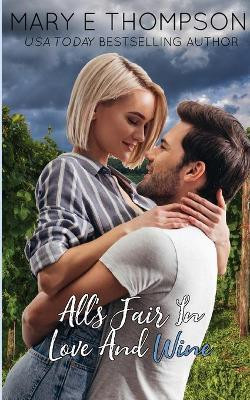 All's Fair In Love and Wine by Mary E Thompson 9781944090517