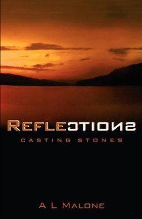 Reflections by A L Malone 9781597816168