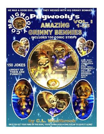 Volume 1 Pugwoolys Amazing Grinny Bennies 1-25 by C L Westbrook 9781978283503