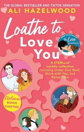 Loathe To Love You: From the bestselling author of The Love Hypothesis by Ali Hazelwood